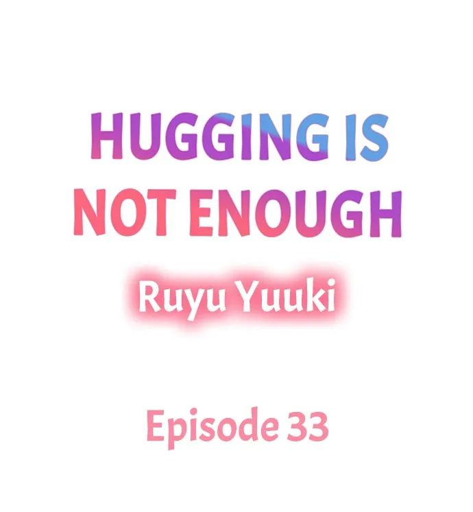 Hugging Is Not Enough Chapter 33 page 1 - MangaKakalot