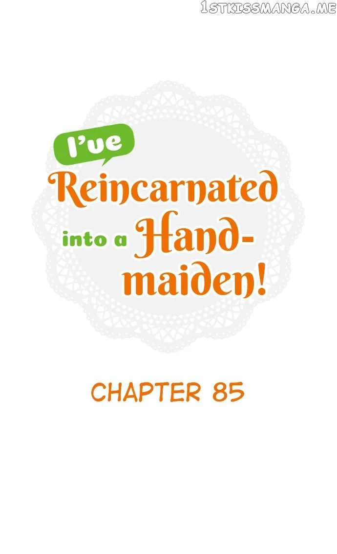 I’Ve Reincarnated Into A Handmaiden! Chapter 85 page 2 - MangaKakalot