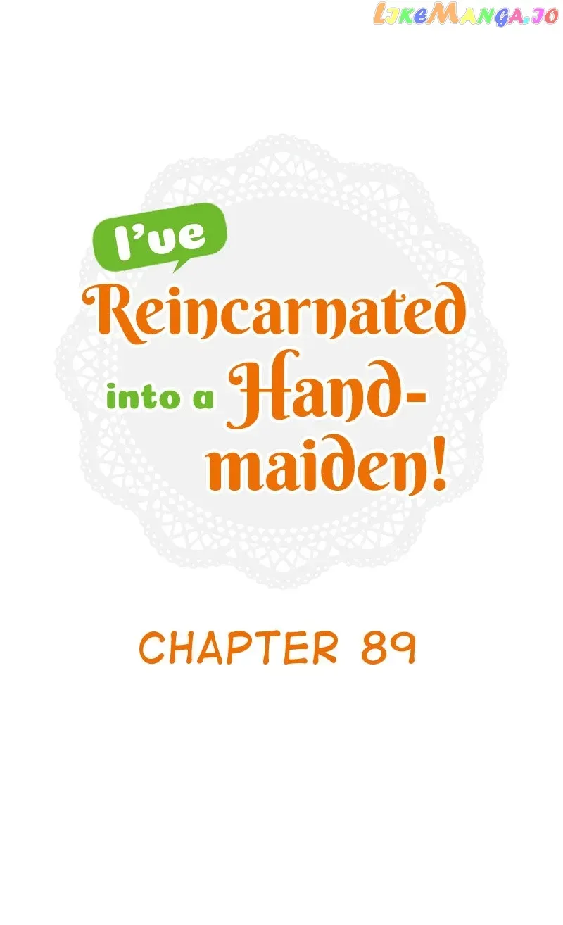 I’Ve Reincarnated Into A Handmaiden! Chapter 89 page 1 - MangaKakalot