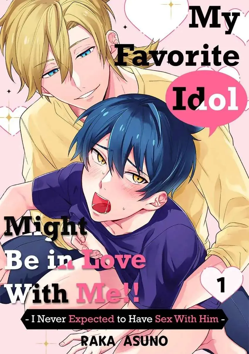 My Favorite Idol Might Be in Love with Me!! -I Never Expected to Have Sex with Him- Chapter 1.1 page 3 - MangaKakalot