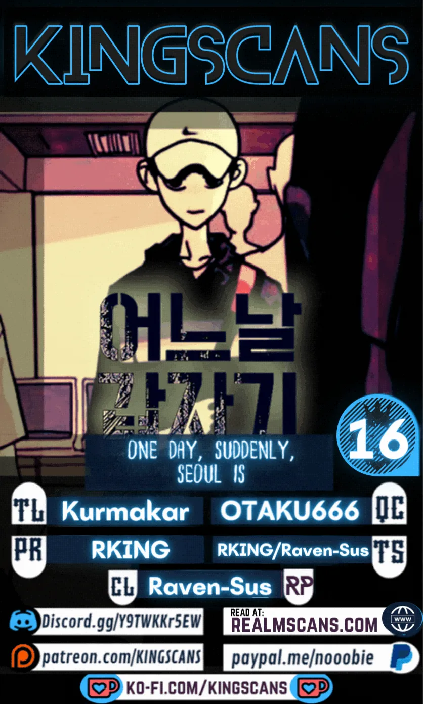 One Day, Suddenly, Seoul Is Chapter 16 page 1 - MangaKakalot