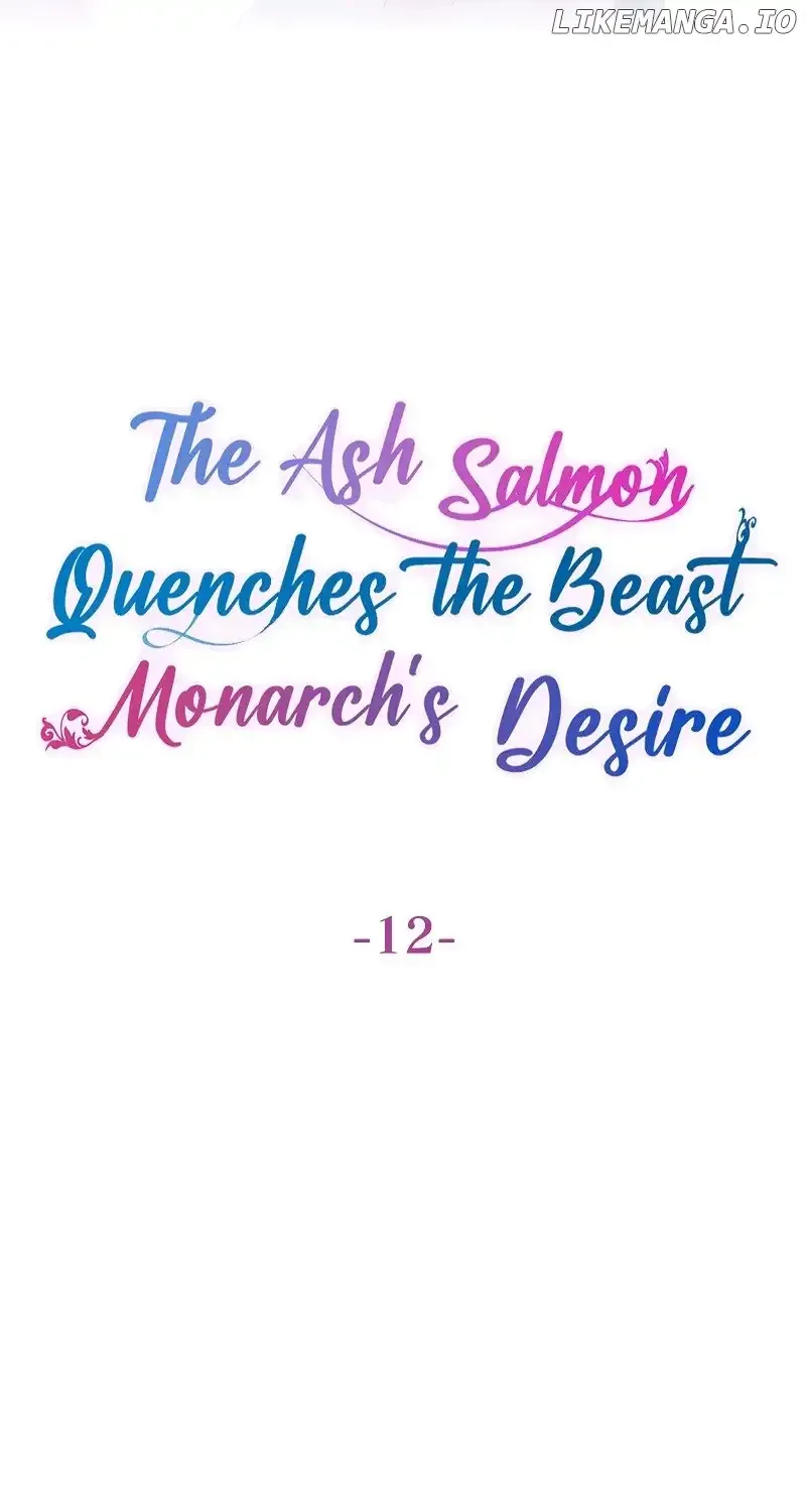 The Ash Salmon Quenches The Beast Monarch’S Desire Chapter 12 page 4 - MangaKakalot