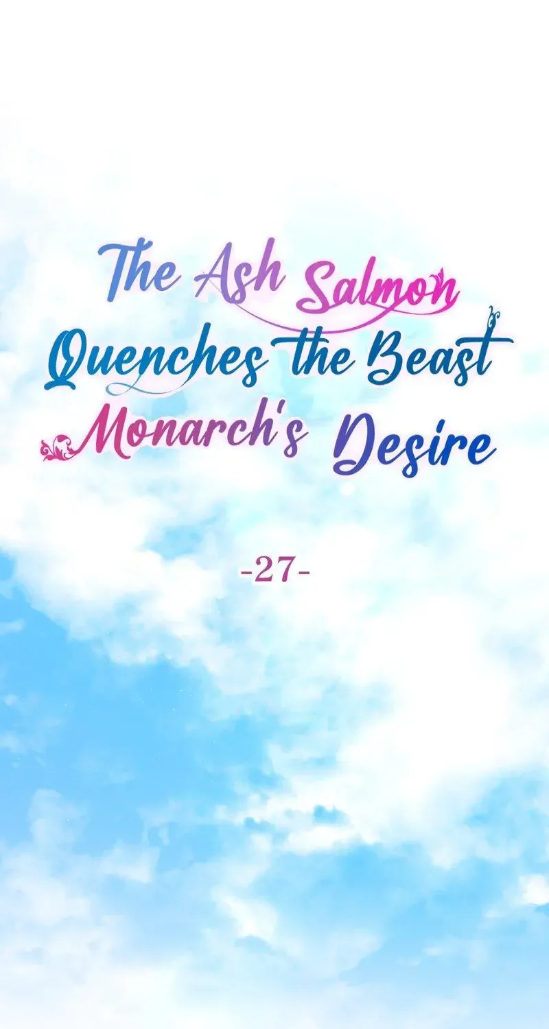 The Ash Salmon Quenches The Beast Monarch’S Desire Chapter 27 page 2 - MangaKakalot