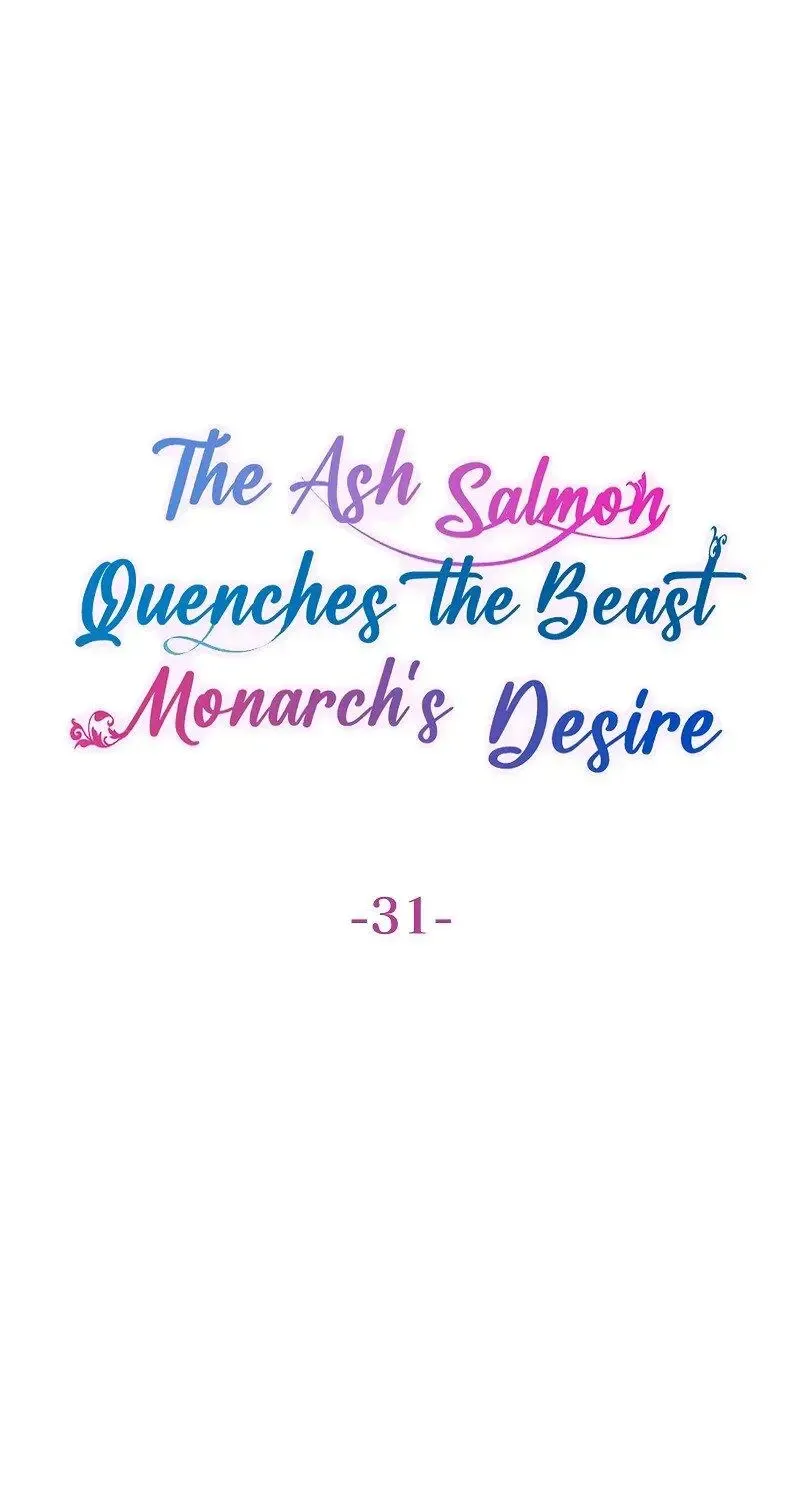 The Ash Salmon Quenches The Beast Monarch’S Desire Chapter 31 page 6 - MangaKakalot